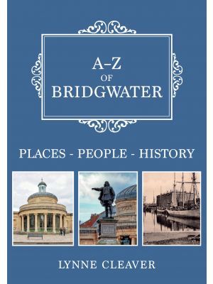 A - Z of Bridgwater